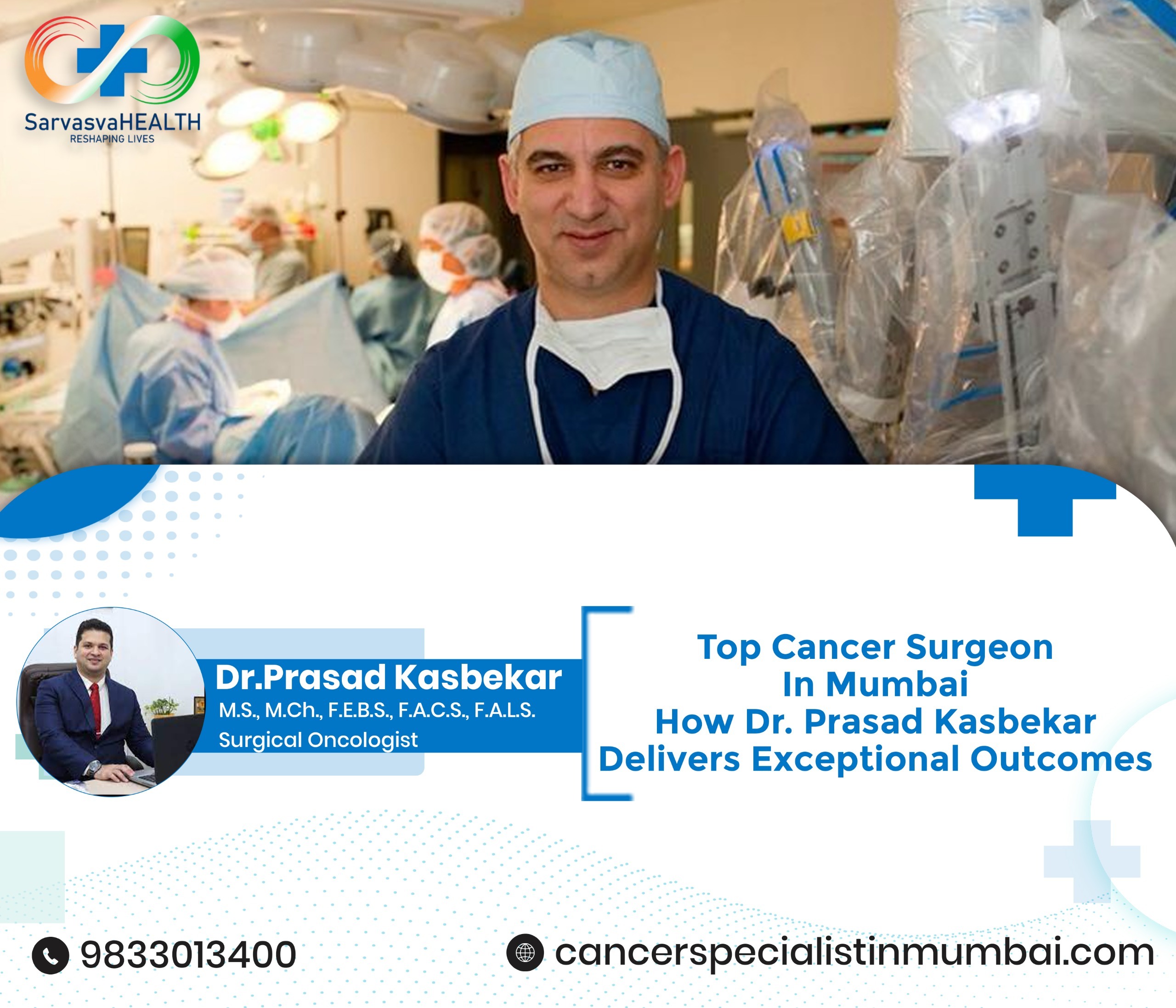 Top Cancer Surgeon in Mumbai: How Dr. Prasad Kasbekar Delivers Exceptional Outcomes