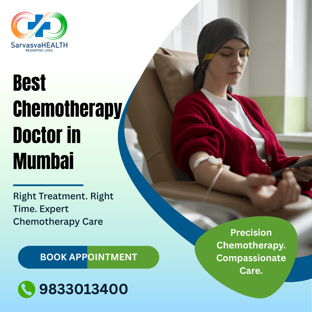 Best Chemotherapy Doctor in Mumbai: When and Why Chemo Is Recommended
