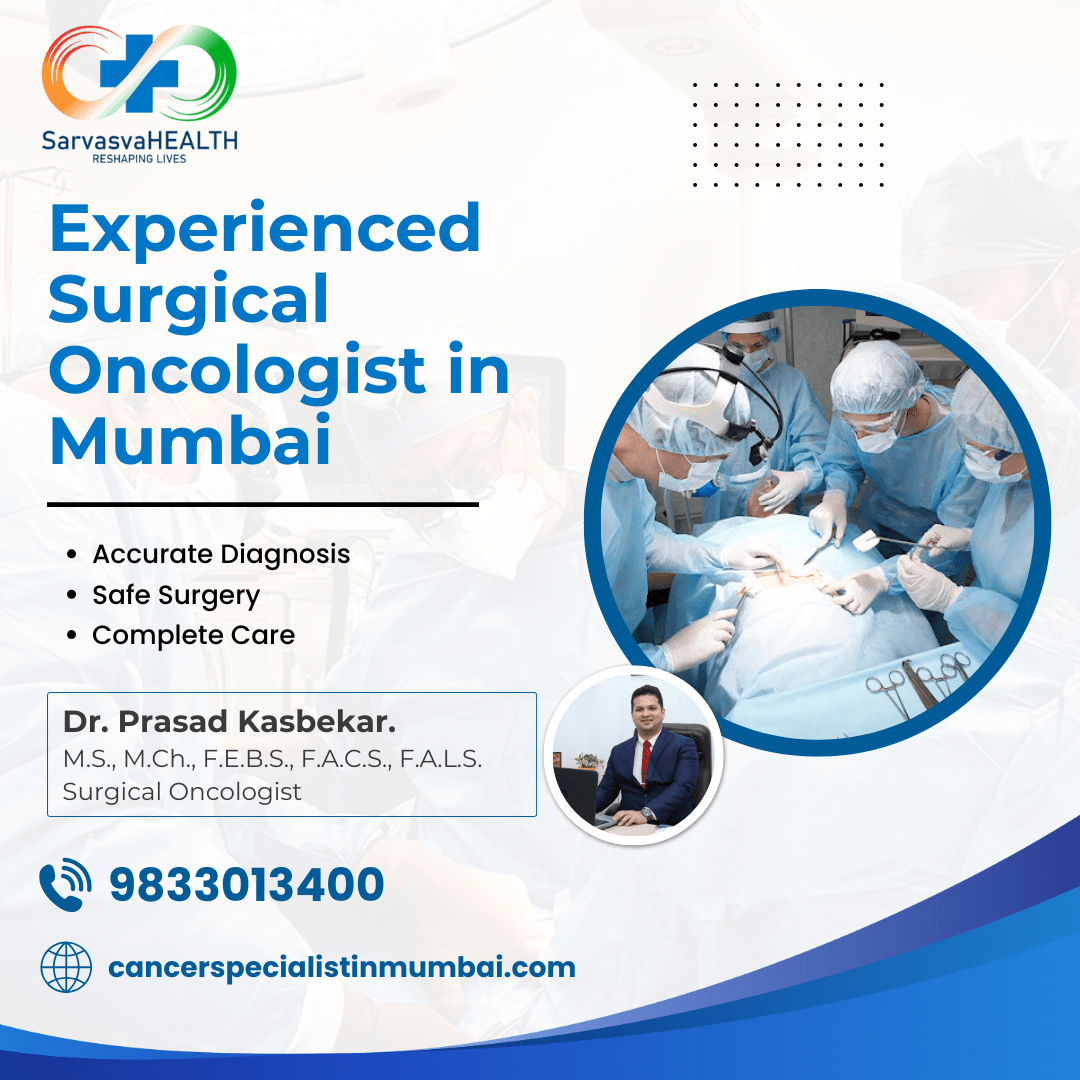 Experienced Surgical Oncologist in Mumbai | Dr. Prasad Kasbekar – Patient-First Cancer Surgery