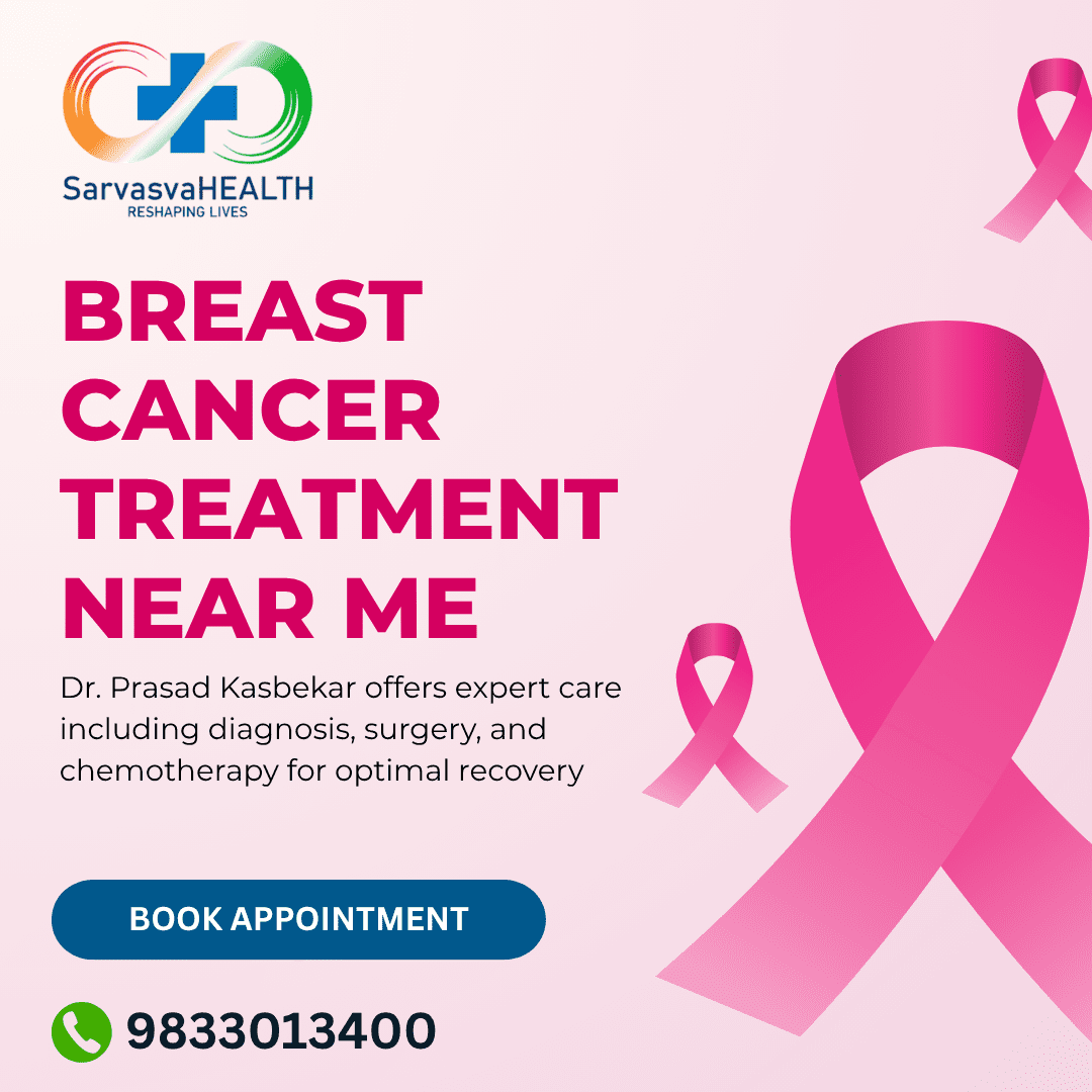 Breast Cancer Treatment Near Me – Mumbai | Dr. Prasad Kasbekar