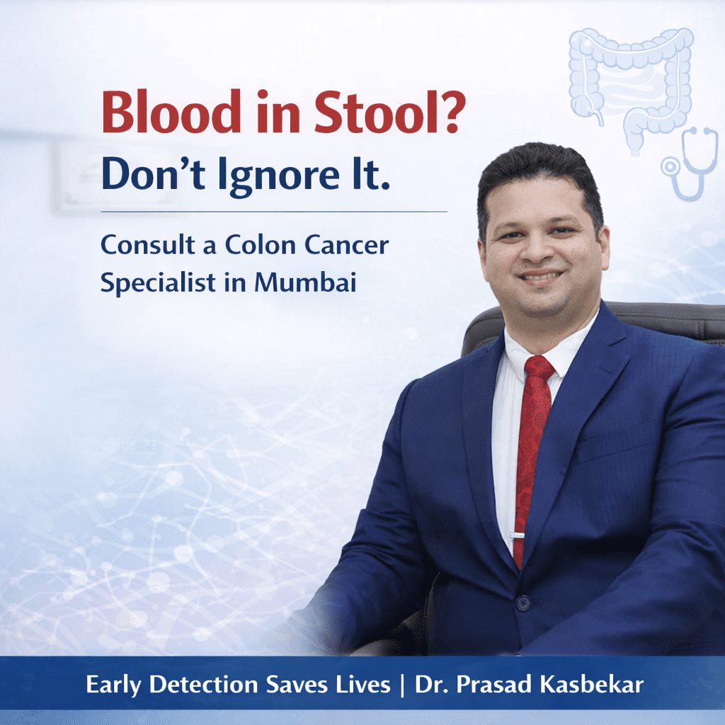 Blood in Stool: Should You Visit a Colon Cancer Specialist in Mumbai?