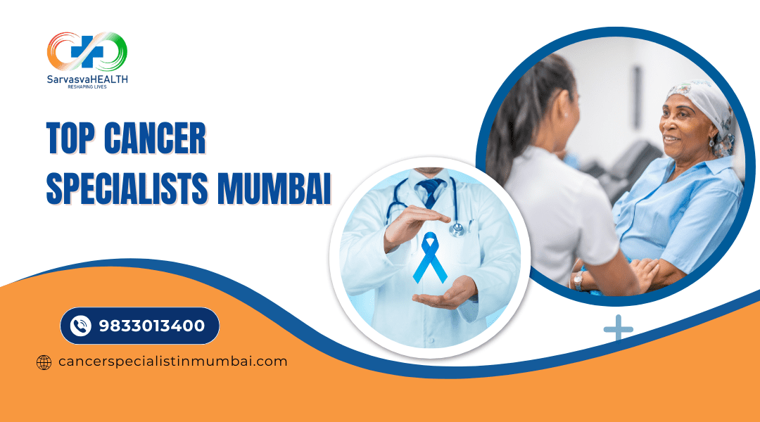 Top Cancer Specialists Mumbai
